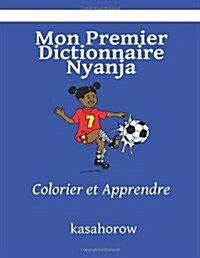 Mon Premier Dictionnaire Nyanja: Colorier Et Apprendre (Paperback)