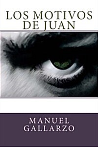 Los Motivos de Juan (Paperback)