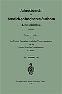 Jahresbericht Der Forstlich-Ph?ologischen Stationen Deutschlands (Paperback, 1889)