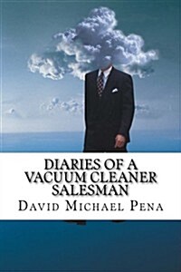 Diaries of a Vacuum Cleaner Salesman (Paperback)