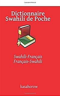 Dictionnaire Swahili de Poche: Swahili-Fran?is, Fran?is-Swahili (Paperback)