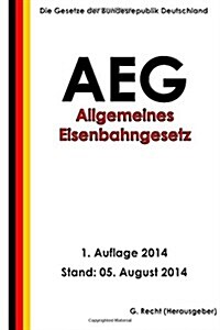 Allgemeines Eisenbahngesetz (Aeg) (Paperback)