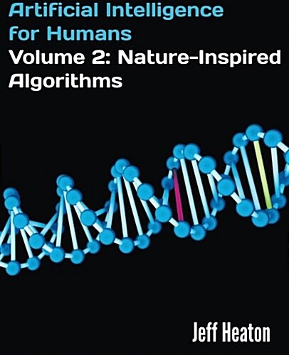 Artificial Intelligence for Humans, Volume 2: Nature-Inspired Algorithms (Paperback)