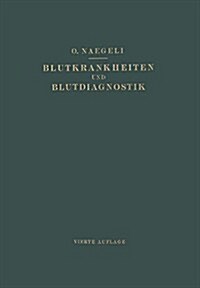 Blutkrankheiten Und Blutdiagnostik: Lehrbuch Der Klinischen H?atologie (Paperback, 4, 4. Aufl. 1923.)