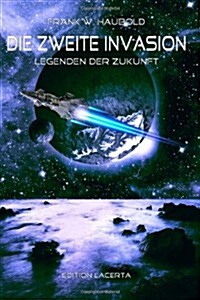 Die Zweite Invasion: Legenden Der Zukunft (Paperback)