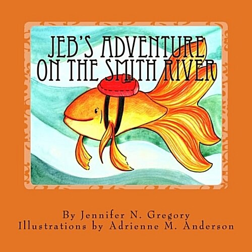 Jebs Adventure on the Smith River (Paperback)