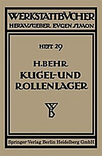Kugel- Und Rollenlager (W?zlager): Unter Besonderer Ber?ksichtigung Des Einbauens (Paperback, 1927)