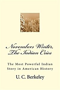 Novembers Winter, the Indian Cries (Paperback, Large Print)