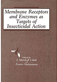 Membrane Receptors and Enzymes as Targets of Insecticidal Action (Paperback, Softcover Repri)