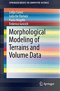 Morphological Modeling of Terrains and Volume Data (Paperback)