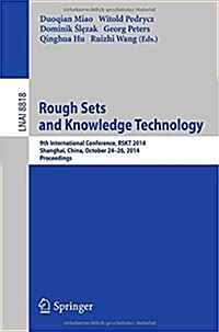 Rough Sets and Knowledge Technology: 9th International Conference, Rskt 2014, Shanghai, China, October 24-26, 2014, Proceedings (Paperback, 2014)
