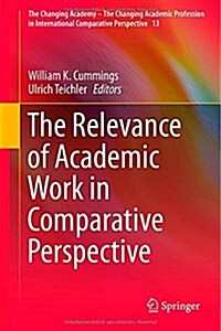 The Relevance of Academic Work in Comparative Perspective (Hardcover, 2015)
