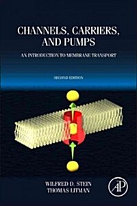 Channels, Carriers, and Pumps: An Introduction to Membrane Transport (Hardcover, 2, Revised)