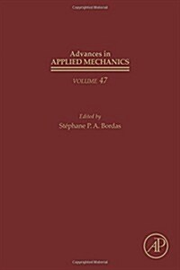 Advances in Applied Mechanics: Volume 47 (Hardcover)
