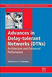 Advances in Delay-Tolerant Networks (DTNs) : Architecture and Enhanced Performance (Hardcover)