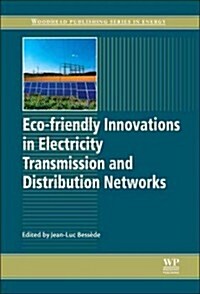 Eco-Friendly Innovations in Electricity Transmission and Distribution Networks (Hardcover)