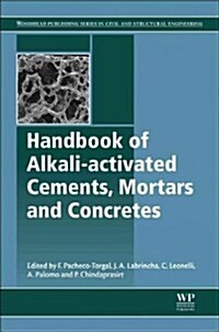 Handbook of Alkali-Activated Cements, Mortars and Concretes (Hardcover)