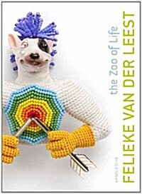 Felieke Van Der Leest: The Zoo of Life: Jewellery & Objects 1996 2014 (Paperback)