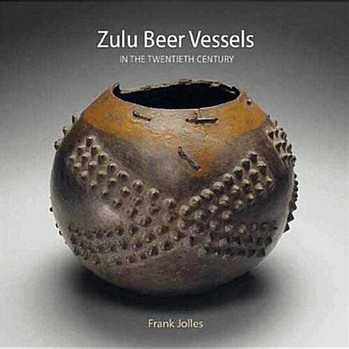Zulu Beer Vessels: In the Twentieth Century (Paperback)