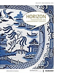 Horizon: Transferware and Contemporary Ceramics (Hardcover)