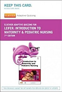 Elsevier Adaptive Quizzing for Introduction to Maternity and Pediatric Nursing Retail Access Card (Pass Code, 7th)
