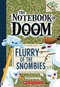 (The) notebook of doom. 7, Flurry of the snombies
