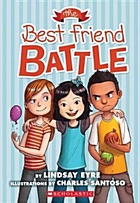 The Best Friend Battle (Sylvie Scruggs, Book 1): Volume 1 (Paperback)