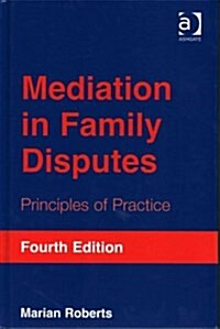 Mediation in Family Disputes : Principles of Practice (Hardcover, 4 ed)