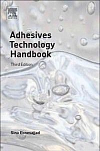 Adhesives Technology Handbook (Hardcover, 3, Revised)