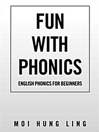 Fun with Phonics: English Phonics for Beginners (Paperback)