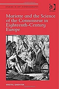 Mariette and the Science of the Connoisseur in Eighteenth-Century Europe (Hardcover)