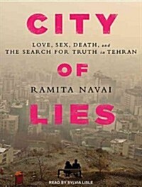 City of Lies: Love, Sex, Death, and the Search for Truth in Tehran (Audio CD)