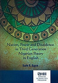 Nation, Power and Dissidence in Third Generation Nigerian Poetry in English, 1 (Paperback)