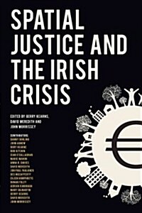 Spatial Justice and the Irish Crisis (Paperback)