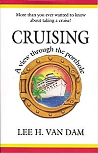 Cruising: A View Through the Porthole (Paperback)
