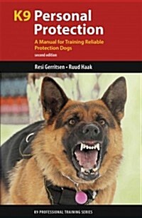 K9 Personal Protection: A Manual for Training Reliable Protection Dogs (Paperback, 2, Revised)