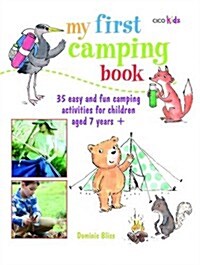 [중고] My First Camping Book : Discover the Great Outdoors with This Fun Guide to Camping: Planning, Cooking, Safety, Activities (Paperback)