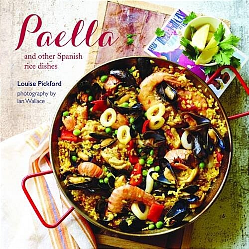 Paella : And Other Spanish Rice Dishes (Hardcover)