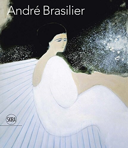 Andre Brasilier: 200 Masterpieces, 1954 - 2013 (Hardcover)