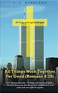 All Things Work Together for Good (Romans 8: 28) (Paperback)