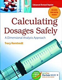 Calculating Dosages Safely with Access Code: A Dimensional Analysis Approach (Paperback, Revised)