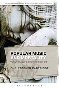 Mortality and Music : Popular Music and the Awareness of Death (Hardcover)