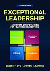Exceptional Leadership: 16 Critical Competencies for Healthcare Executives, Second Edition (Paperback)