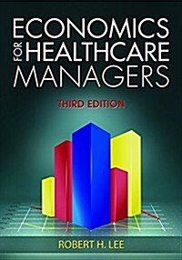 Economics for Healthcare Managers (Hardcover, 3rd)