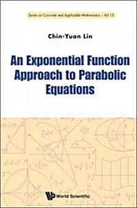 An Exponential Function Approach to Parabolic Equations (Hardcover)