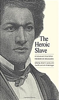 The Heroic Slave: A Cultural and Critical Edition (Paperback)