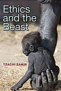 Ethics and the Beast: A Speciesist Argument for Animal Liberation (Paperback)