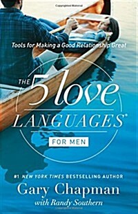 The 5 Love Languages for Men: Tools for Making a Good Relationship Great (Paperback)