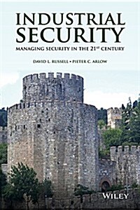 Industrial Security: Managing Security in the 21st Century (Hardcover)