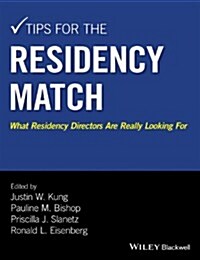 Tips for the Residency Match : What Residency Directors Are Really Looking For (Paperback)